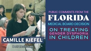 Florida Medical Board Decision on Trans Care - Public Comments: Camille Kiefel (Detransitioner)