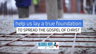 Please help us lay a true foundation in Christ