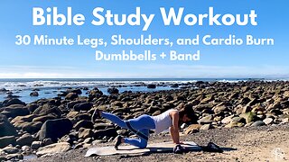 30 Minute Legs, Shoulders, and Cardio Burn with Dumbbells and a Band with Bible Study