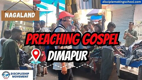 PREACHING AT DIMAPUR MARKET
