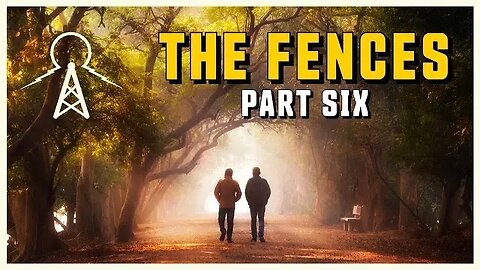 Contending For The Faith - The Fences Part 6