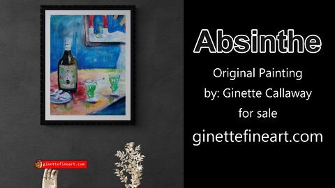 Absinthe Still Life Original Art by Ginette on sale now.