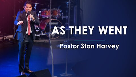 As They Went - Pastor Stan Harvey