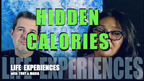 Life Experiences: Episode 4 - Hidden Calories