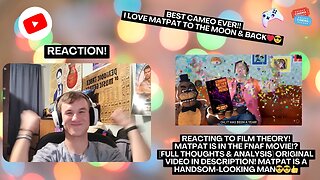 MATT | Reaction to Film Theory: MatPat is in the FNAF 2023 Movie!? [Full Thoughts & Analysis]