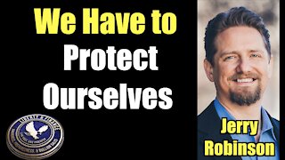 We Have to Protect Ourselves | Jerry Robinson