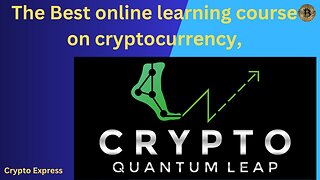 Crypto Quantum Leap -The Best online learning course on cryptocurrency