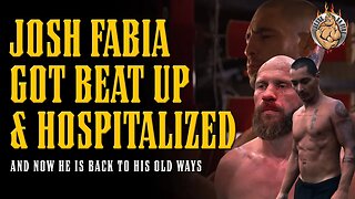 Josh Fabia Was BEAT UP & HOSPITALIZED by Former Pro Fighter - & Now He's BACK to His OLD WAYS