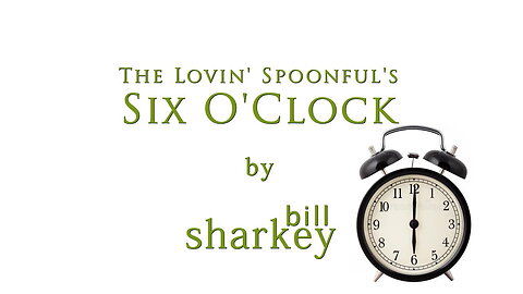 Six O'Clock - Lovin' Spoonful, The (cover-live by Bill Sharkey)