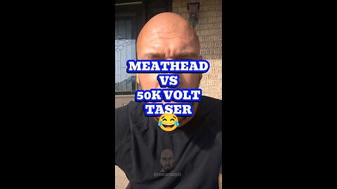meathead Vs 50k Taser Who Wins?