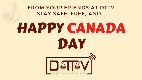 Happy Canada Day Weekend From Don't Talk Television
