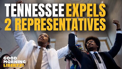 Members of Tennessee Legislature EXPELLED & the Left LOSES IT