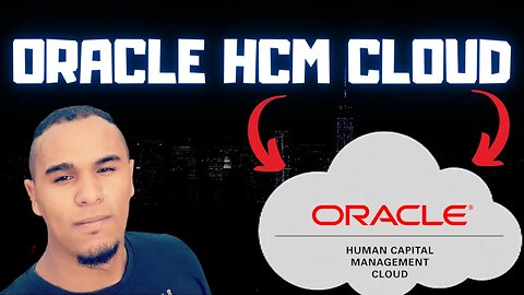 Oracle HCM Cloud Overview | What is Oracle HCM Cloud | HR In The Cloud