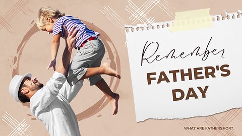 Father’s Day – remembering what fathers are for