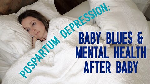 Let's Talk About Postpartum Depression (+ BABY BLUES)