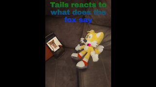 Tails reacts to what does the fox say