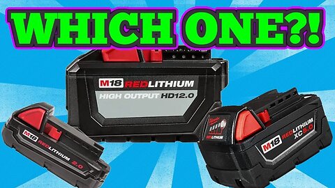 Which Milwaukee M18 Batteries Do You Need?