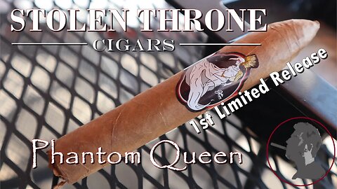 Stolen Throne Cigars Phantom Queen, Jonose Cigars Review