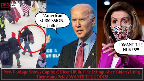 New Footage Shows Capitol Officer Hit By Extinguisher, Biden's Unity Theme & Pelosi WANTS THE CODES!