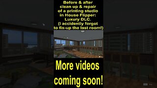 Before & after clean up & repair of a printing studio in House Flipper: Luxury DLC