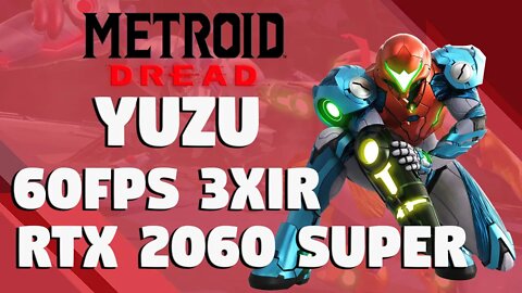 METROID DREAD YUZU RTX 2060 SUPER - 60 FPS/3240p (3XIR)