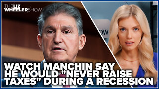 Watch Manchin say he would "never raise taxes" during a recession