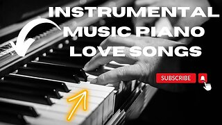 INSTRUMENTAL MUSIC PIANO LOVE SONGS LIVE