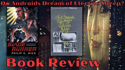 Do Androids Dream of Electric Sheep? (1968) by Philip K. Dick | Book Review