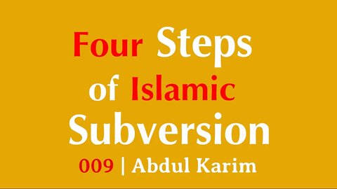 009 | Islam's Sabotage in 4 steps | Abdul Karim