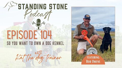 So You Want To Own A Dog Kennel? with Bob Owens - Episode 104
