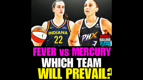RBS #95 WNBA FEVER vs MERCURY… WHO WILL PREVAIL?