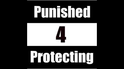 Punished 4 Protecting Wants to Hear Your Story