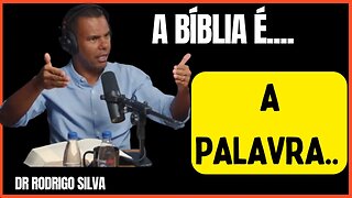 A BÍBLIA É A PALAVRA... COM DR RODRIGO SILVA