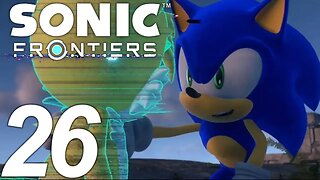 A SUPPORTIVE BROTHER | Sonic Frontiers Let's Play - Part 26