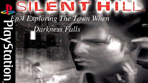 Silent Hill ep 4 Exploring the town when Darkness Falls