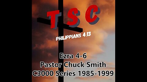 002 Ezra 4-6 | Pastor Chuck Smith | 1985-1999 C3000 Series