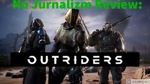 Outriders: No Jurnalizmz Review