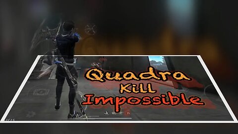 Quadra kill impossible 🔥