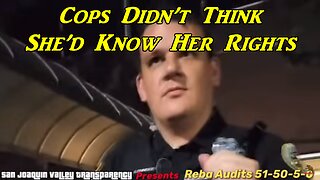 Cops Didn’t Think She’d Know Her Rights - San Joaquin Valley Transparency