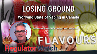 LOSING GROUND | Worrying state of vaping in Canada | RegWatch