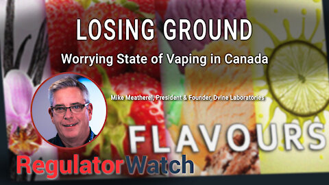 LOSING GROUND | Worrying state of vaping in Canada | RegWatch
