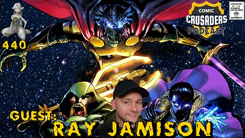 Comic Crusaders Podcast #440 - Ray Jamison