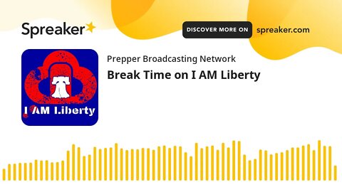 Break Time on I AM Liberty