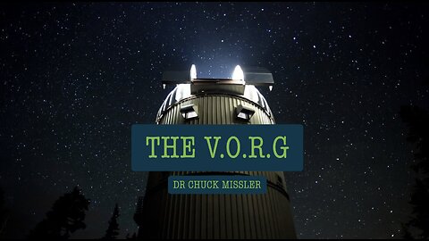 THE V.O.R.G - DR CHUCK MISSLER -