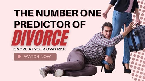 The Number One Predictor of Divorce with @RealFemSapien