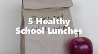 Five Healthy School Lunches