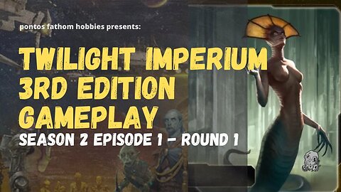 Twilight Imperium 3rd Edition Ti3 S2E1 - Season 2 Episode 1 - Boardgame Gameplay - Round 1