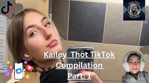 Kailey's Sizzling TikTok Compilation: Part 1