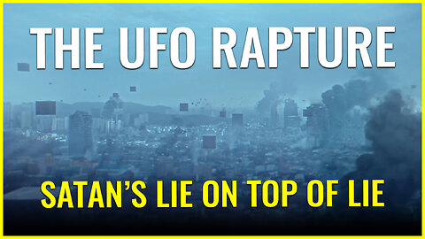 THE UFO RAPTURE: Satan's LIE on top of LIE (pre-trib rapture hereticks will be caught up)