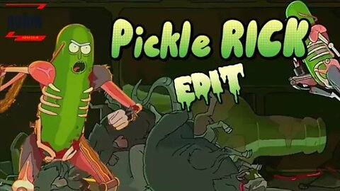 Pickle Rick Edit | Rick and Morty